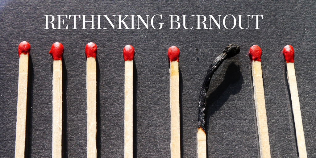 Rethinking Burnout