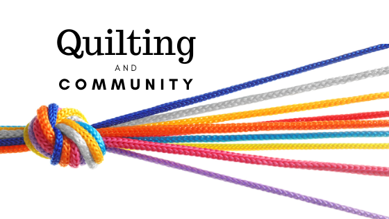 Quilting and Community
