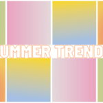 Summer trends